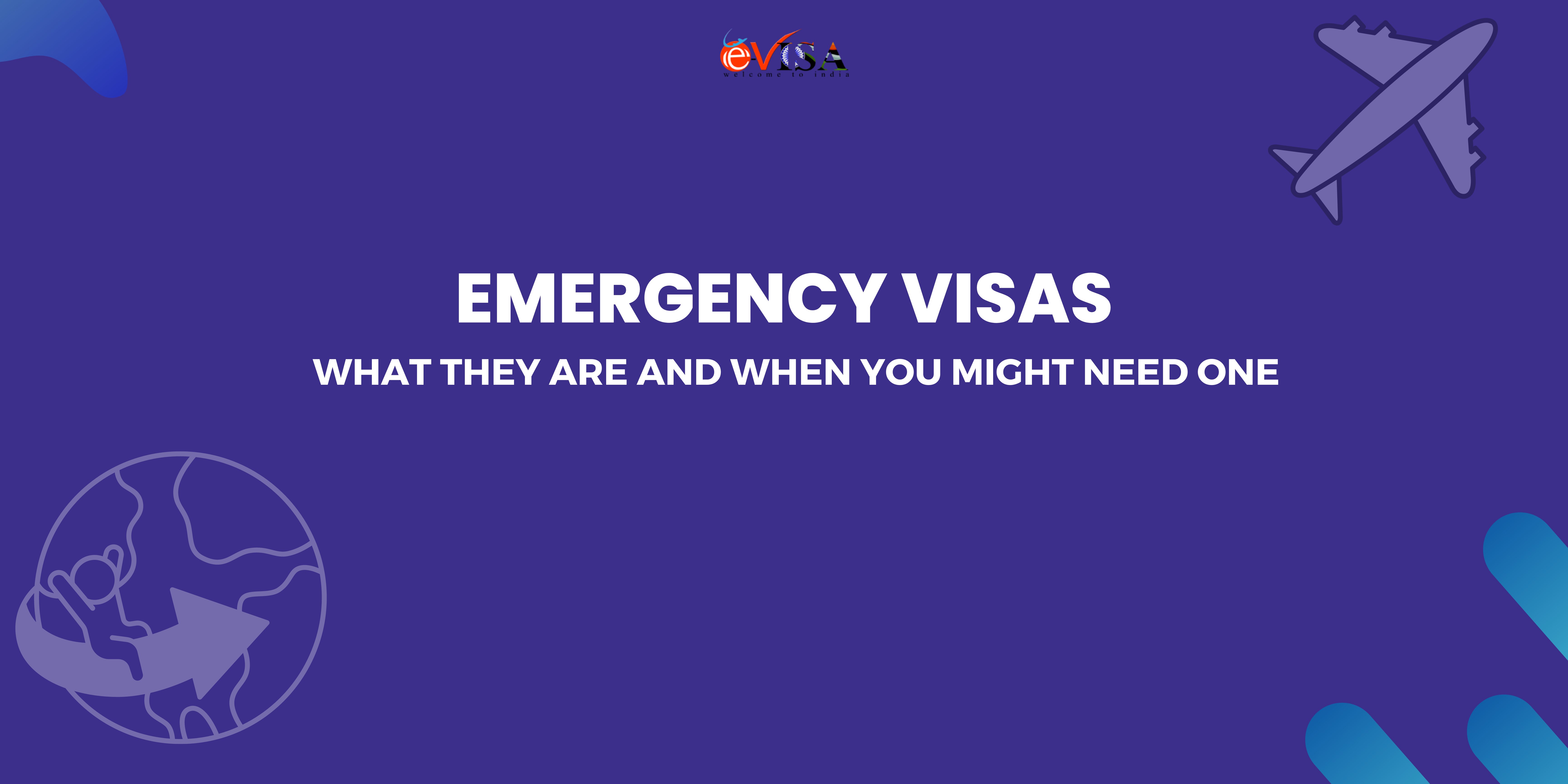 Emergency Visas: What They Are and When You Might Need One